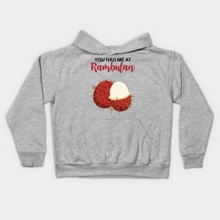 You Had Me At Rambutan Kids Hoodie